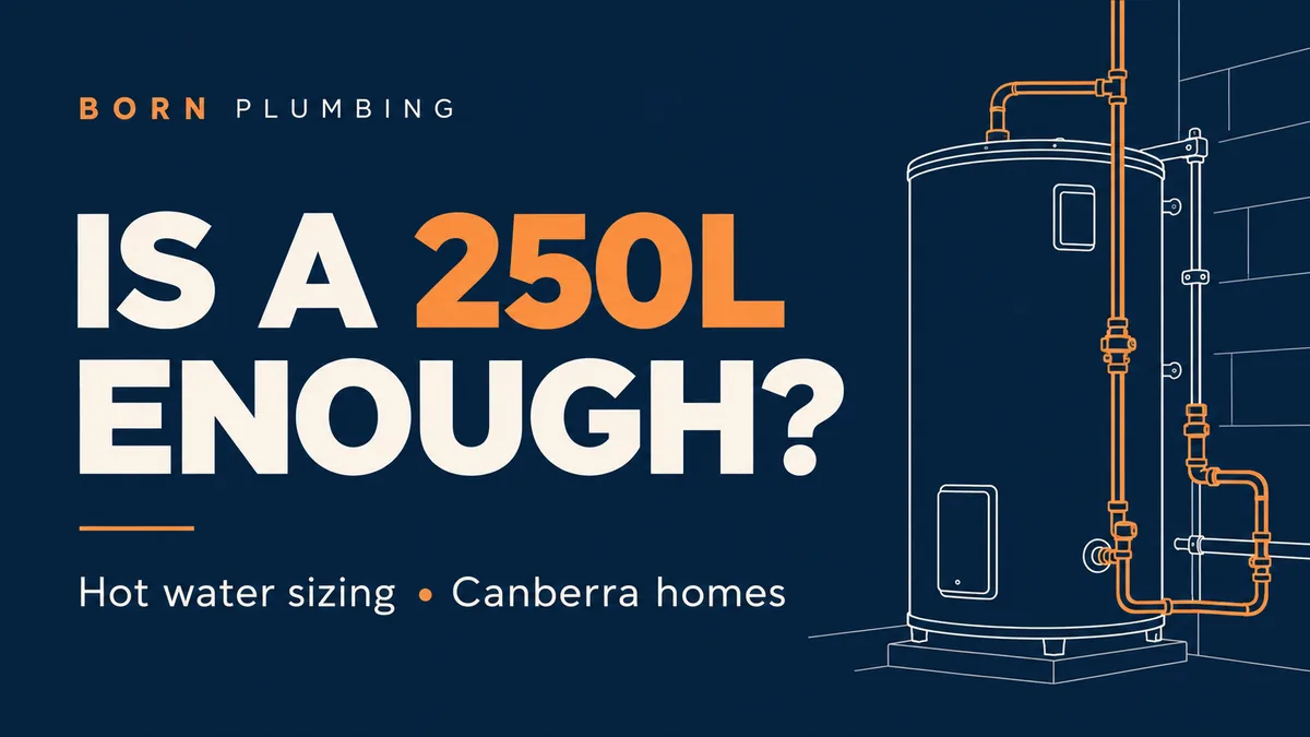 Is a 250l tank enough? — Born Plumbing Canberra guide